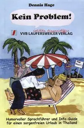 Hage |  Kein Problem! Humorvoller Sprachführer und Info-Guide für einen sorgenfreien Urlaub in Thailand | Buch |  Sack Fachmedien