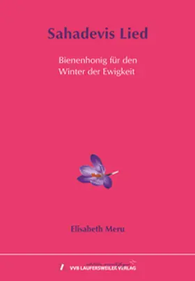 Meru |  Sahadevis Lied - Bienenhonig für den Winter der Ewigkeit | Buch |  Sack Fachmedien