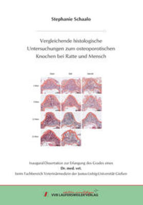 Schaalo | Vergleichende histologische Untersuchungen zum osteoporotischen Knochen bei Ratte und Mensch | Buch | 978-3-8359-6879-0 | sack.de
