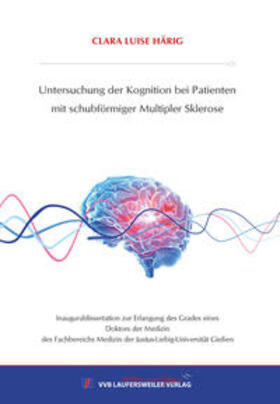 Härig | Untersuchung der Kognition bei Patientenmit schubförmiger Multipler Sklerose | Buch | 978-3-8359-6889-9 | sack.de