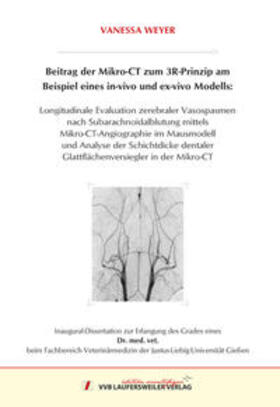 Weyer | Beitrag der Mikro-CT zum 3R-Prinzip am Beispiel eines in-vivo und ex-vivo Modells: | Buch | sack.de