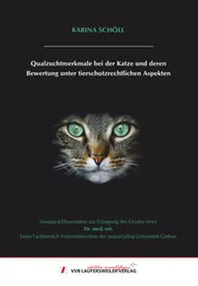Schöll |  Qualzuchtmerkmale bei der Katze und deren Bewertung unter tierschutzrechtlichen Aspekten | Buch |  Sack Fachmedien