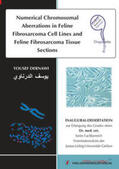 Dernawi |  Numerical Chromosomal Aberrations in Feline Fibrosarcoma Cell Lines and Feline Fibrosarcoma Tissue Sections | Buch |  Sack Fachmedien