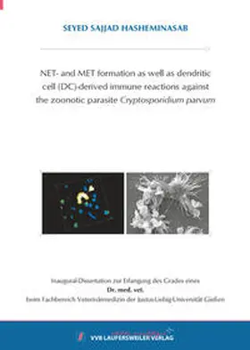 Hasheminasab |  NET- and MET formation as well as dendritic cell (DC)-derived immune reactions against the zoonotic parasite Cryptosporidium parvum | Buch |  Sack Fachmedien