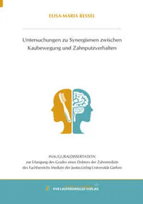 Ressel |  Untersuchungen zu Synergismen zwischen Kaubewegung und Zahnputzverhalten | Buch |  Sack Fachmedien