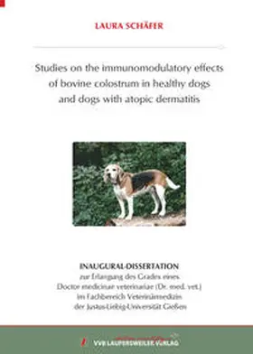 Schäfer |  Studies on the immunomodulatory effects of bovine colostrum in healthy dogs and dogs with atopic dermatitis | Buch |  Sack Fachmedien