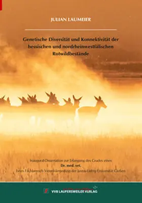 Laumeier |  Genetische Diversität und Konnektivität der hessischen und nordrheinwestfälischen Rotwildbestände | Buch |  Sack Fachmedien
