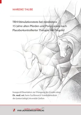 Taube |  TRH-Stimulationstests bei mindestens 15 Jahre alten Pferden und Ponys sowie nach Placebo-kontrollierter Therapie mit Pergolid | Buch |  Sack Fachmedien
