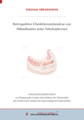 Abrahamian |  Retrospektive Überlebenszeitanalyse von Stiftaufbauten unter Teleskopkronen | Buch |  Sack Fachmedien