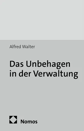 Walter |  Das Unbehagen in der Verwaltung | Buch |  Sack Fachmedien