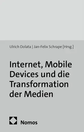 Dolata / Schrape |  Internet, Mobile Devices und die Transformation der Medien | Buch |  Sack Fachmedien