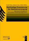Färber / Funke / Walther |  Nachhaltige Finanzierung der Beamtenversorgung | Buch |  Sack Fachmedien