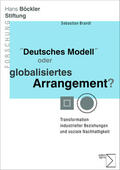 Brandl |  'Deutsches Modell' oder globalisiertes Arrangement? | Buch |  Sack Fachmedien