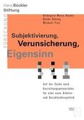 Nickel / Hüning / Frey |  Subjektivierung, Verunsicherung, Eigensinn | Buch |  Sack Fachmedien