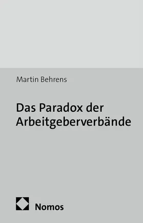 Behrens |  Das Paradox der Arbeitgeberverbände | Buch |  Sack Fachmedien