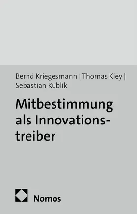 Kriegesmann / Kley |  Mitbestimmung als Innovationstreiber | Buch |  Sack Fachmedien
