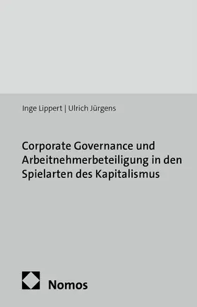Lippert / Jürgens |  Corporate Governance und Arbeitnehmerbeteiligung in den Spielarten des Kapitalismus | Buch |  Sack Fachmedien