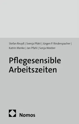 Reuyß / Pfahl / Rinderspacher |  Pflegesensible Arbeitszeiten | Buch |  Sack Fachmedien