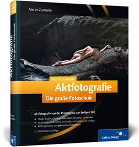 Zurmühle |  Aktfotografie. Die große Fotoschule | Buch |  Sack Fachmedien