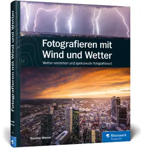 Werner |  Fotografieren mit Wind und Wetter | Buch |  Sack Fachmedien