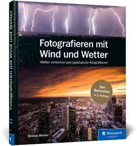 Werner | Fotografieren mit Wind und Wetter | Buch | 978-3-8362-7258-2 | www.sack.de