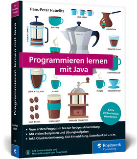 Habelitz | Habelitz, H: Programmieren lernen mit Java | Buch | 978-3-8362-7374-9 | sack.de