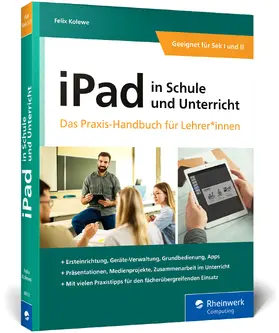 Kolewe |  iPad in Schule und Unterricht | Buch |  Sack Fachmedien