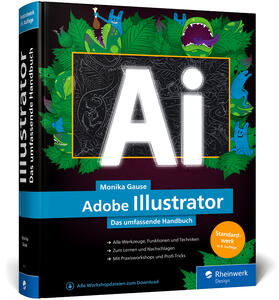 Gause | Adobe Illustrator | Buch | 978-3-8362-9718-9 | sack.de