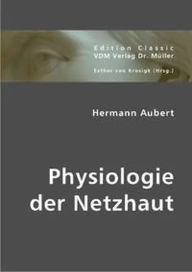 Aubert / Krosigk |  Physiologie der Netzhaut | Buch |  Sack Fachmedien