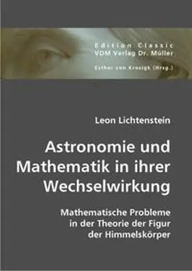 Lichtenstein / Krosigk |  Astronomie und Mathematik in ihrer Wechselwirkung | Buch |  Sack Fachmedien