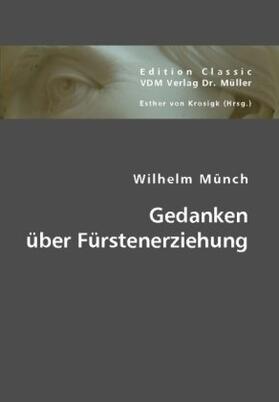 Münch | Gedanken über Fürstenerziehung | Buch | 978-3-8364-4065-3 | sack.de