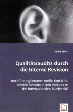 Zöller | Qualitätsaudits durch die Interne Revision | Buch | 978-3-8364-5511-4 | sack.de