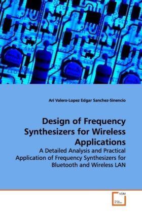 Valero-Lopez / Sanchez-Sinencio |  Design of Frequency Synthesizers for Wireless  Applications | Buch |  Sack Fachmedien