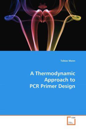 Mann |  A Thermodynamic Approach to PCR Primer Design | Buch |  Sack Fachmedien