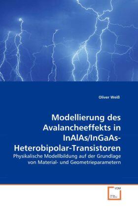 Weiss |  Modellierung des Avalancheeffekts in InAlAs/InGaAs-Heterobipolar-Transistoren | Buch |  Sack Fachmedien