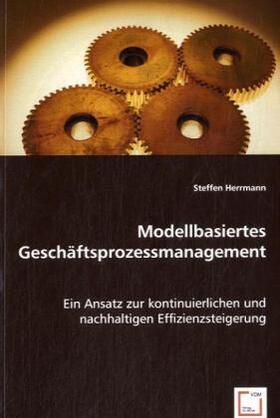 Herrmann |  Modellbasiertes Geschäftsprozess­management | Buch |  Sack Fachmedien