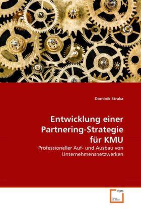 Straka | Entwicklung einer Partnering-Strategie für KMU | Buch | 978-3-8364-7199-2 | sack.de
