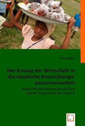 Müller | Der Einzug der Wirtschaft in die staatliche Ent­wicklungs­­zusammenarbeit | Buch | 978-3-8364-7364-4 | sack.de