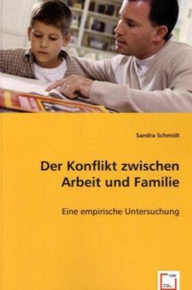 Schmidt |  Der Konflikt zwischen Arbeit und Familie | Buch |  Sack Fachmedien