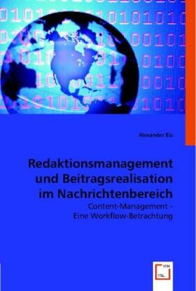 Elz |  Redaktionsmanagement und Beitragsrealisation im Nachrichtenbereich Fernsehen | Buch |  Sack Fachmedien