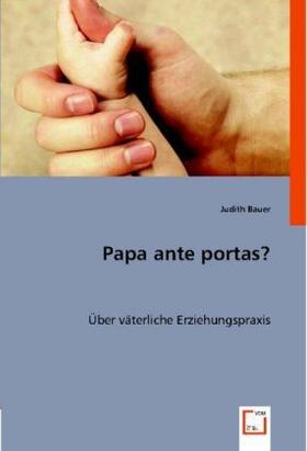 Bauer |  Papa ante portas? | Buch |  Sack Fachmedien