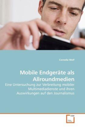 Wolf |  Mobile Endgeräte als Allroundmedien | Buch |  Sack Fachmedien