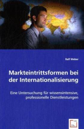 Weber |  Markteintrittsformen bei der Internationalisierung | Buch |  Sack Fachmedien