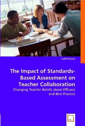 Evans |  The Impact of Standards-Based Assessment on Teacher Collaboration | Buch |  Sack Fachmedien