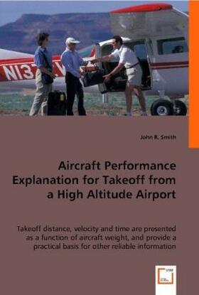 Smith |  Aircraft Performance Explanation for Takeoff from a High Altitude Airport | Buch |  Sack Fachmedien