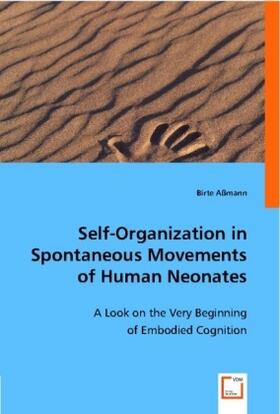 Aßmann |  Self-organization in spontaneous Movements  of human Neonates | Buch |  Sack Fachmedien