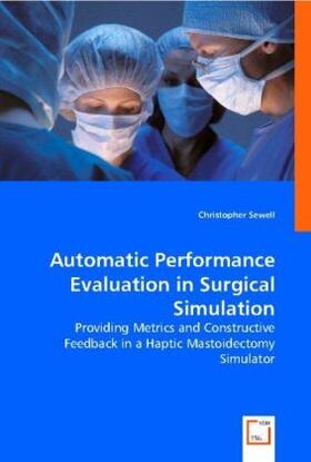 Sewell |  Automatic Performance Evaluation in Surgical Simulation | Buch |  Sack Fachmedien