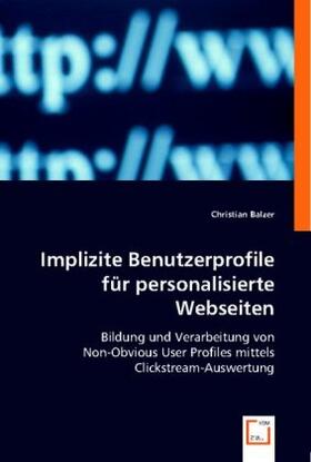 Balzer | Implizite Benutzerprofile für personalisierte Webseiten | Buch | 978-3-8364-8752-8 | sack.de