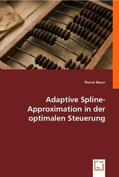 Bauer |  Adaptive Spline-Approximation in der optimalen Steuerung | Buch |  Sack Fachmedien