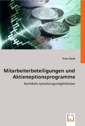 Aschl | Mitarbeiterbeteiligungen und Aktienoptionsprogramme | Buch | 978-3-8364-9175-4 | sack.de